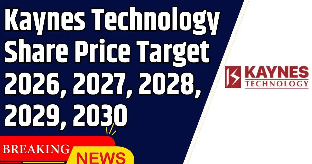 Kaynes Technology Share Price Target 2026, 2027, 2028, 2029, 2030