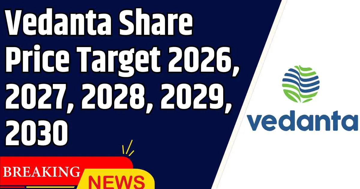 Vedanta Share Price Target 2026, 2027, 2028, 2029, 2030