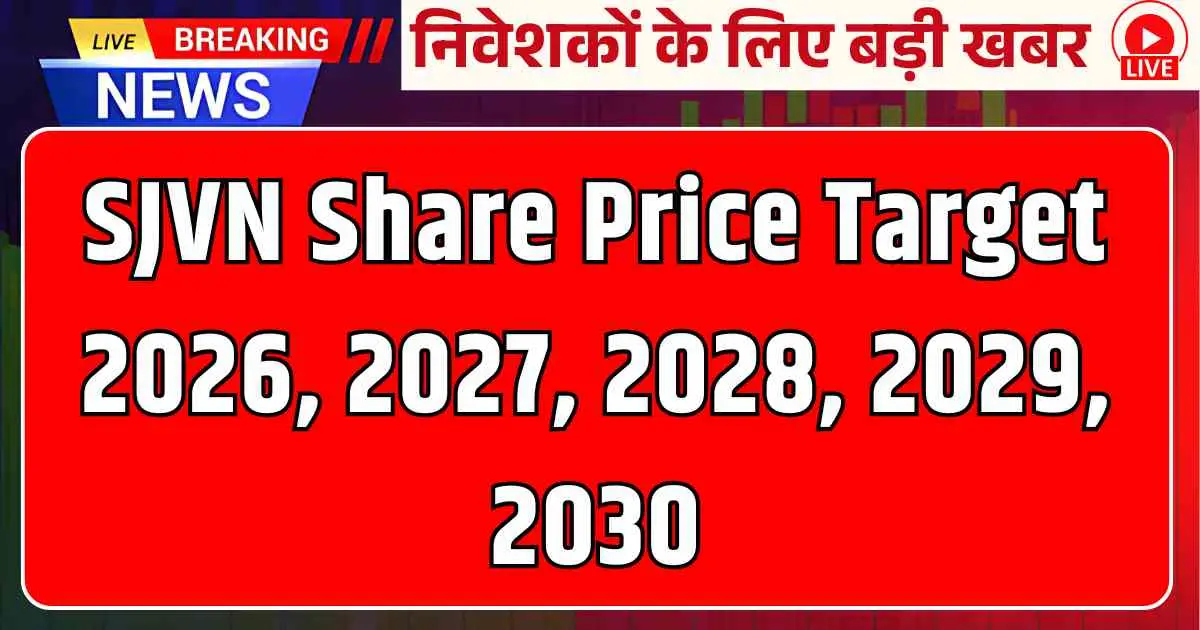 SJVN Share Price Target 2026, 2027, 2028, 2029, 2030