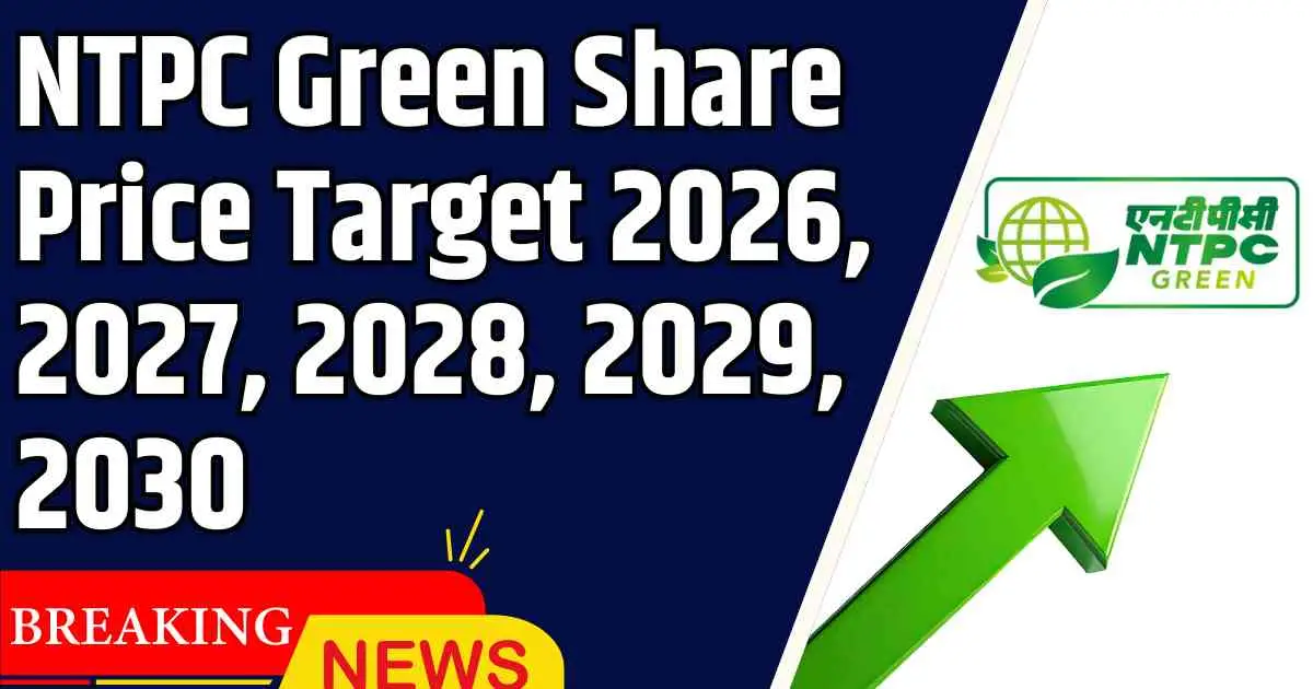 NTPC Green Share Price Target 2026, 2027, 2028, 2029, 2030
