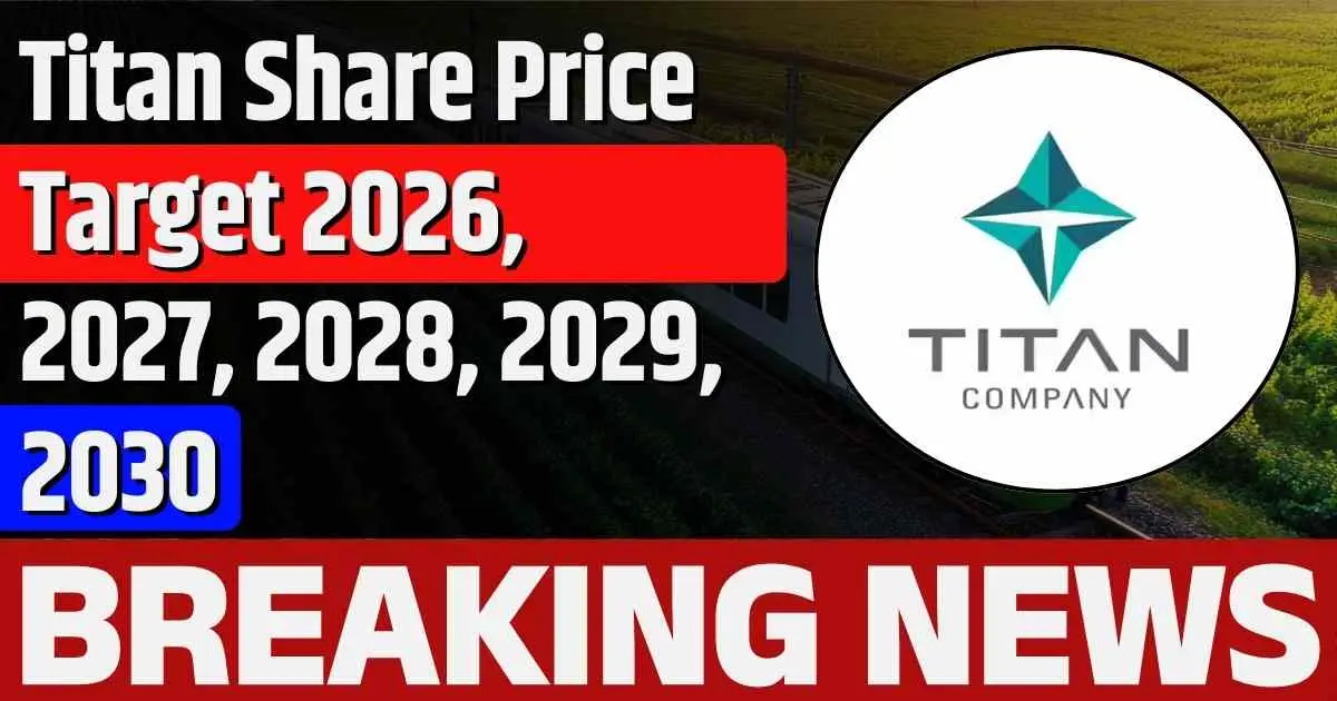 Titan Share Price Target 2026, 2027, 2028, 2029, 2030